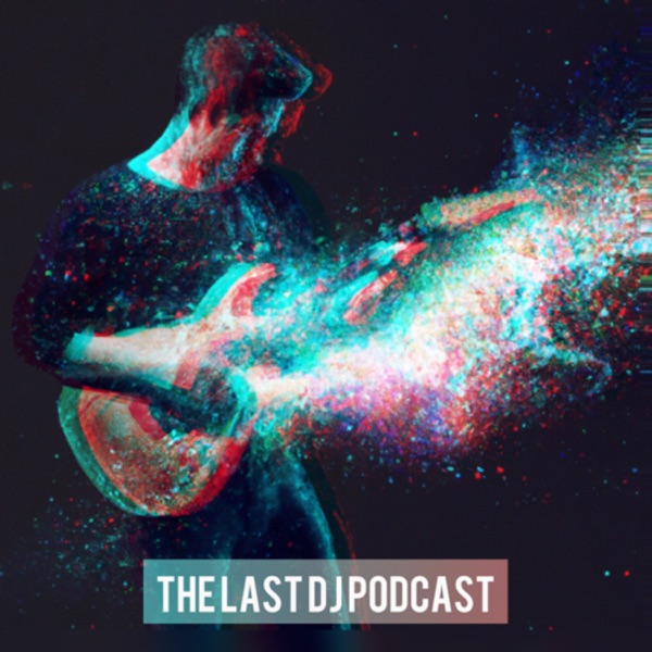 The Last DJ Podcast 