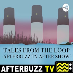 The Tales From The Loop After Show Podcast