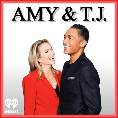 Amy and T.J. Podcast:iHeartPodcasts