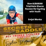 319. How Albanian Triathlete Shares Passion for Cycling with Youth | Entjol Monka