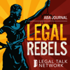 ABA Journal: Legal Rebels - Legal Talk Network