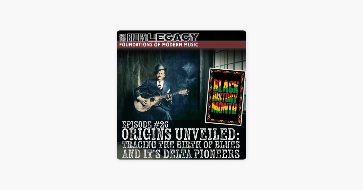 ‎The Blues Legacy: Foundations of Modern Music: Origins Unveiled ...