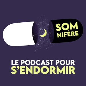 Somnifère, le podcast pour s'endormir