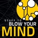 Stuff To Blow Your Mind - UK