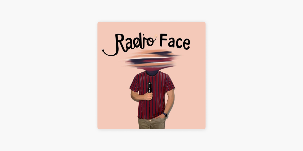 Radio Face on Apple Podcasts