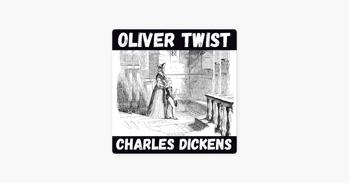 Oliver Twist - Charles Dickens on Apple Podcasts