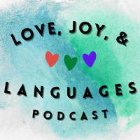 Love, Joy, and Languages podcast