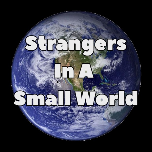 Strangers In A Small World