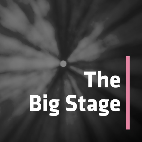 The Big Stage podcast show image
