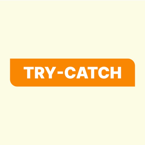 TRY-CATCH FM | エンジニア視点でライフハックするためのPodcast