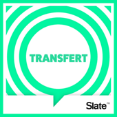 EUROPESE OMROEP | PODCAST | Transfert - Slate.fr Podcasts