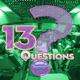 13 Questions podcast