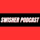 Swisher Podcast