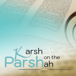 Karsh on the Parsha
