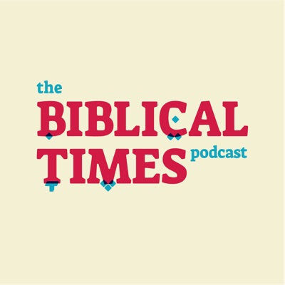Biblical Times Podcast Biblical Times Podcast