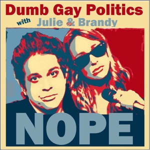 Dumb Gay Podcast with Julie Goldman & Brandy Howard