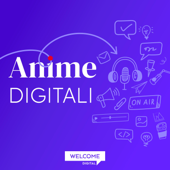 Anime Digitali | Welcome Digital - Welcome Digital