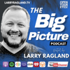 The Big Picture with Larry Ragland - Larry Ragland