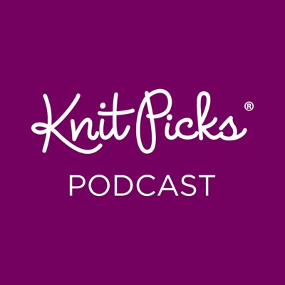 Knit Picks' Podcast:Knit Picks