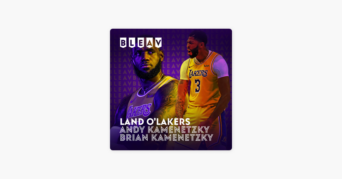 ‎The Land O'Lakers Podcast by the Kamenetzky Brothers on Apple Podcasts