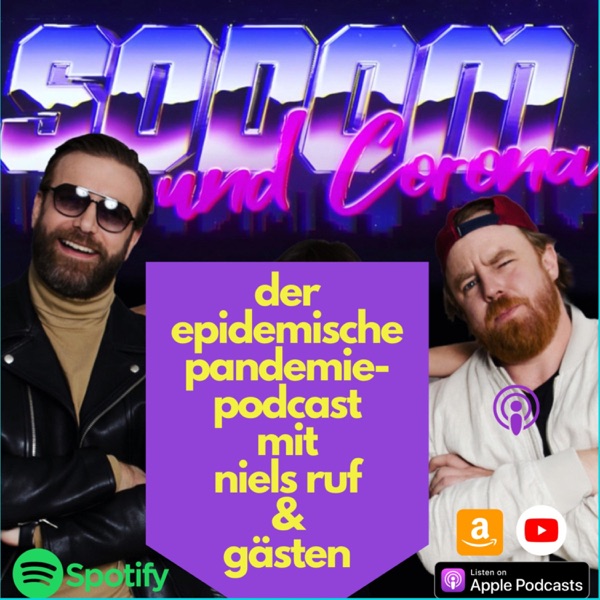 SODOM & CORONA - Der epidemische Pandemie-Podcast mit Niels Ruf & Gästen