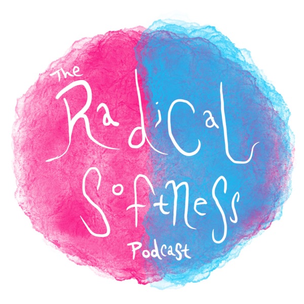 The Radical Softness Podcast