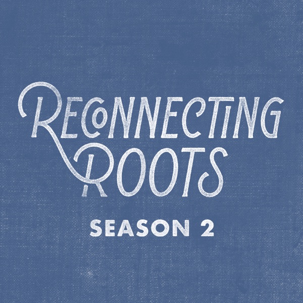 Reconnecting Roots