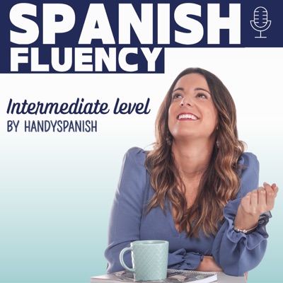 Learn Spanish: Intermediate Spanish:Handyspanish