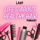 Life's About Healthy Hair