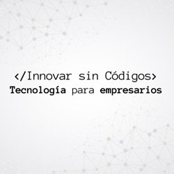 Innovar sin Códigos: Tecnología para Empresarios