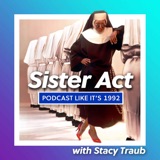 39: Sister Act with Stacy Traub
