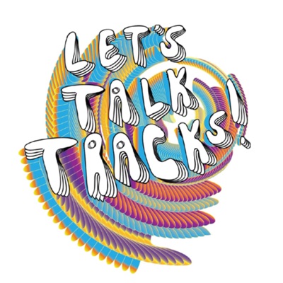 Let's Talk Tracks!