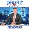 Greg Kelly Reports - Newsmax TV - Newsmax Podcasts