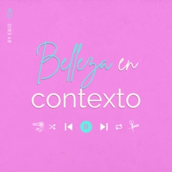 BELLEZA EN CONTEXTO #4 - Tipos y mitos del maquillaje