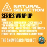 Natural Selection Recap with Travis Rice, Liam Griffin and Circe Wallace