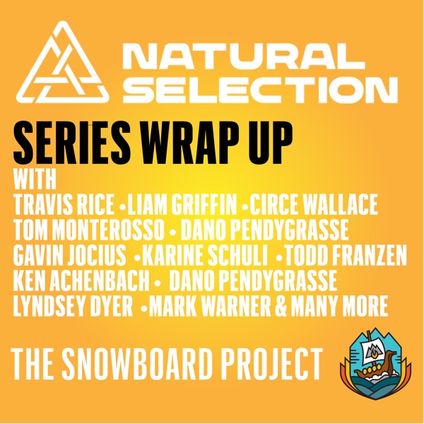 Natural Selection Recap with Travis Rice, Liam Griffin and Circe Wallace photo