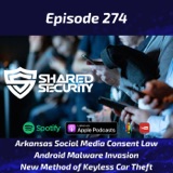 Arkansas Social Media Consent Law, Android Malware Invasion, New Method of Keyless Car Theft