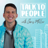 Talk to People Podcast - Chris Miller