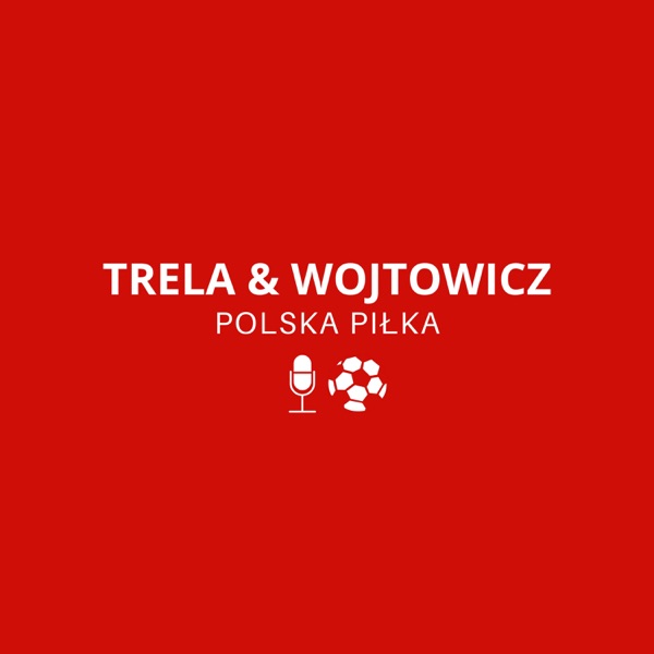 TRELA & WOJTOWICZ - POLSKA PIŁKA