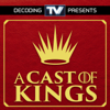A Cast of Kings - A House of the Dragon Podcast - Decoding TV