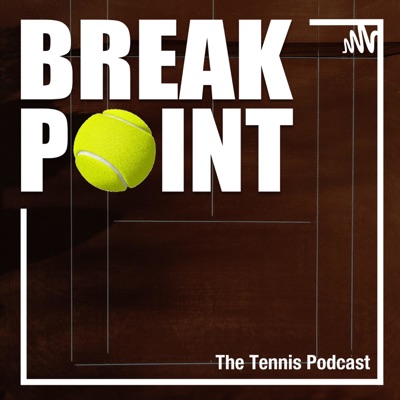 Break Point Podcast Break Point Podcast