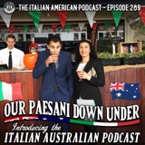 IAP 289: Our Paesani Down Under: Introducing the Italian Australian Podcast