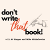 Don't Write That Book - Mike Michalowicz, AJ Harper