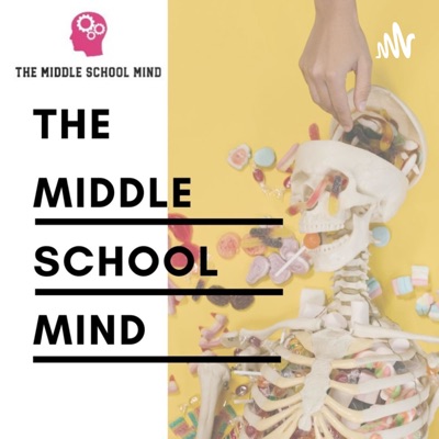 The Middle School Mind The Middle School Mind
