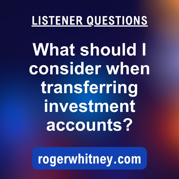 What Should I Consider When Transferring Investment Accounts?  photo