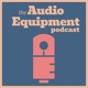 The Audio Equipment Podcast