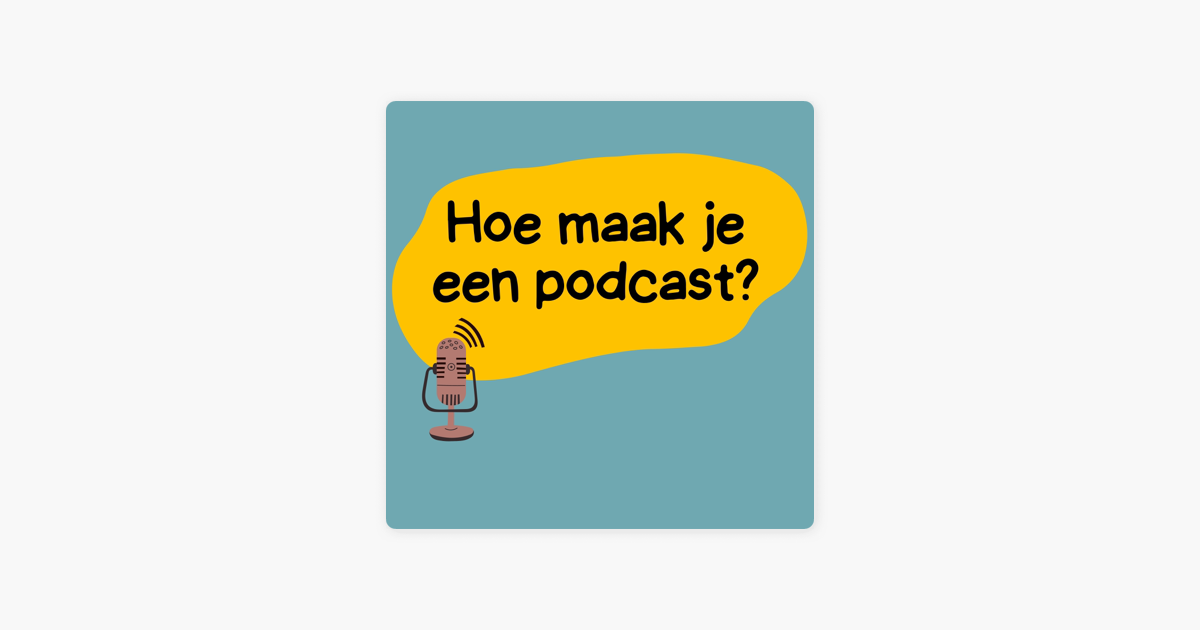 ‎Hoe maak je een podcast? en Apple Podcasts