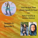 You've Got That (Desi) Spark In You! with Nehal Tenany and Annika Sharma