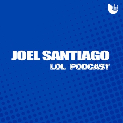 LOL con Joel Santiago LOL con Joel Santiago