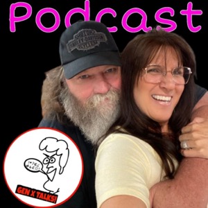 Gen X Talks! Podcast!